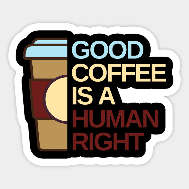 Good Coffee is a human right Sticker by Creastorm